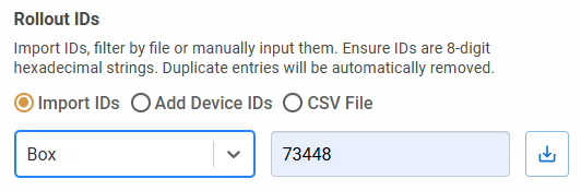 Fleet Manager - Firmware Rollout - New firmware rollout dialog - Rollout IDs - Import IDs - Box - example
