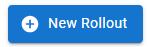 Fleet Manager - Firmware Rollout - New Rollout button